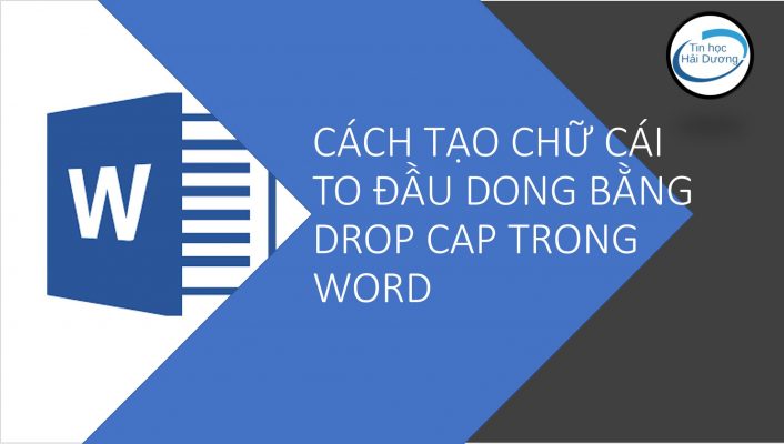 cách tạo chữ cái to đầu dòng bằng drop cap trong word